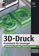 3D-Druck - Praxisbuch f|r Einsteiger, 2. Auflage /