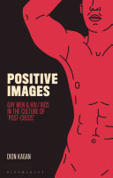 Positive images : gay men & HIV/AIDS in the culture of 'post crisis' /