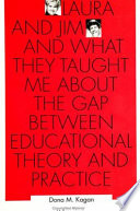 Laura and Jim and what they taught me about the gap between educational theory and practice /