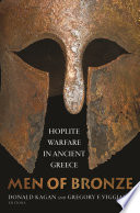 Men of bronze : hoplite warfare in ancient Greece /