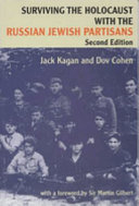 Surviving the Holocaust with the Russian Jewish partisans /