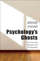 Psychology's ghosts : the crisis in the profession and the way back /