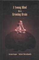 Young mind in a growing brain /