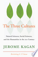 The three cultures : natural sciences, social sciences, and the humanities in the 21st century /