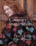 Sasha Kagan's country inspiration : knitwear for all seasons /