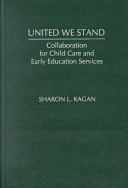 United we stand : collaboration for child care and early education services /