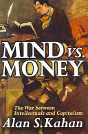 Mind vs. money : the war between intellectuals and capitalism /