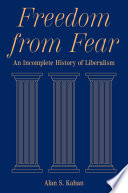 Freedom from fear : an incomplete history of liberalism /