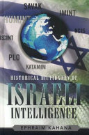 Historical dictionary of Israeli intelligence /