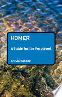Homer : a guide for the perplexed /