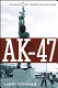 AK-47 : the weapon that changed the face of war /