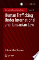 Human Trafficking Under International and Tanzanian Law /