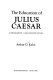 The education of Julius Caesar : a biography, a reconstruction /