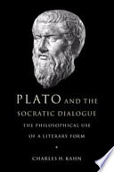 Plato and the Socratic dialogue : the philosophical use of a literary form /