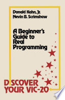 Discover Your VIC-20 : A Beginner's Guide to Real Programming /