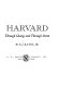 Harvard; through change and through storm /