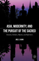 Asia, modernity, and the pursuit of the sacred : gnostics, scholars, mystics, and reformers /