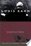 Louis Kahn : essential texts /