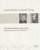 Louis Kahn to Anne Tyng : the Rome letters, 1953-1954 /