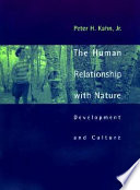 The human relationship with nature : development and culture /