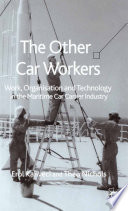 The Other Car Workers : Work, Organisation and Technology in the Maritime Car Carrier Industry /