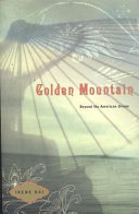 The golden mountain : beyond the American dream /