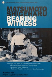 Matsumoto Shigeharu : bearing witness /