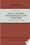 Marx' Method, Epistemology, and Humanism : a Study in the Development of His Thought /