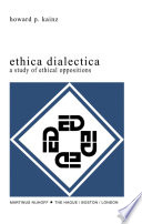 Ethica Dialectica : a Study of Ethical Oppositions /