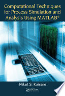 Computational techniques for process simulation and analysis using MATLAB /