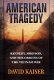 American tragedy : Kennedy, Johnson, and the origins of the Vietnam War /