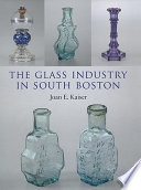 The glass industry in South Boston /