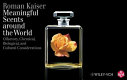 Meaningful scents around the world : olfactory, chemical, biological, and cultural considerations /