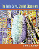 The tech-savvy English classroom /