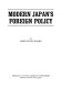 Modern Japan's foreign policy.