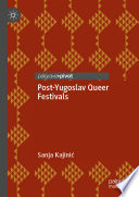 Post-Yugoslav queer festivals /