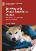 Surviving with Companion Animals in Japan : Life after a Tsunami and Nuclear Disaster /