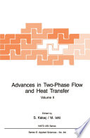 Advances in Two-Phase Flow and Heat Transfer : Fundamentals and Applications Volume II /