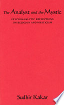The analyst and the mystic : psychoanalytic reflections on religion and mysticism /