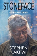 Stoneface : a defiant Dene /