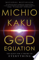 The God equation : the quest for a theory of everything /