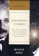 Einstein's cosmos : how Albert Einstein's vision transformed our understanding of space and time /