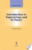 Introduction to Superstrings and M-Theory /