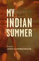 My Indian summer : a novel /