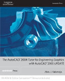 The AutoCAD 2004 tutor for engineering graphics with AutoCAD 2005 update /