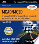 MCAD/MCSD : developing XML Web services and server components with Visual C# .NET and the Microsoft .NET Framework ; exam 70-320 /