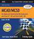 MCAD/MCSD.NET : designing and implementing Web applications with Visual C# .NET and Visual Studio .NET, exam 70-315 /