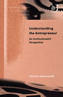 Understanding the entrepreneur : an institutionalist perspective /