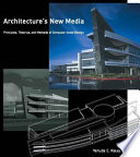Architecture's new media : principles, theories, and methods of computer-aided design /