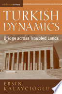 Turkish Dynamics : Bridge Across Troubled Lands /